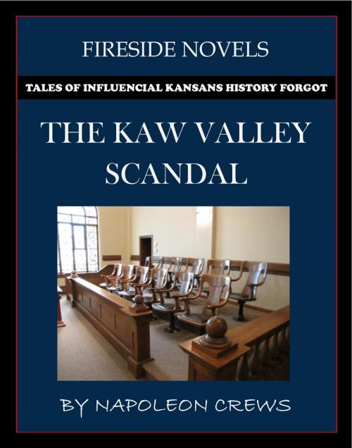 Cover of the book The Kaw Valley Scandal by Napoleon Crews, Napoleon Crews