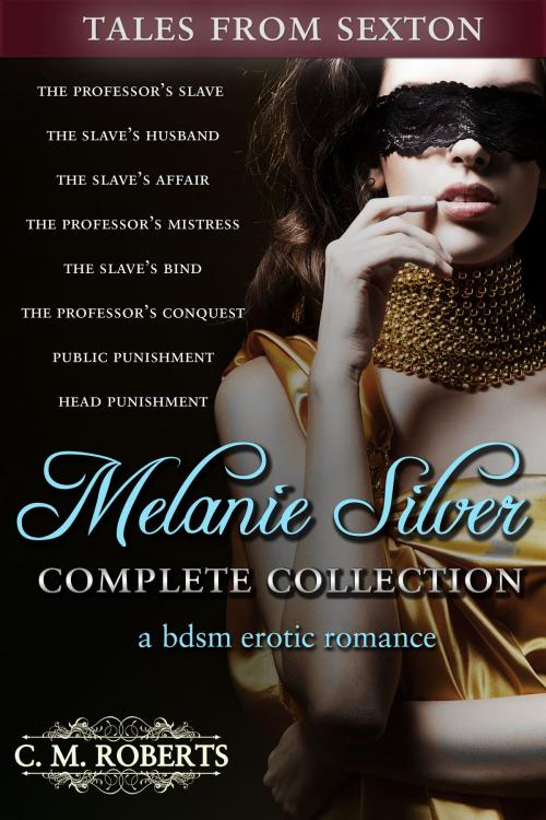 Cover of the book Melanie Silver Complete Collection by C. M. Roberts, C. M. Roberts