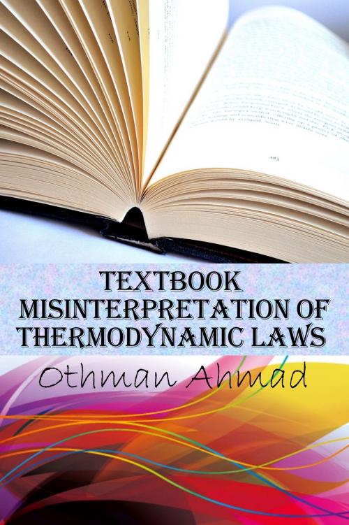 Cover of the book Textbook Misinterpretation Of Thermodynamic Laws by Othman Ahmad, Othman Ahmad
