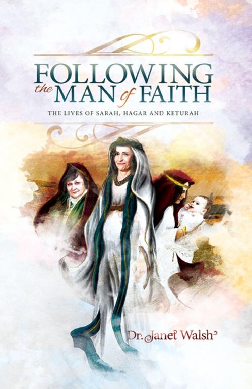 Cover of the book Following the Man of Faith by Dr. Janet Walsh, Sword of the Lord Foundation