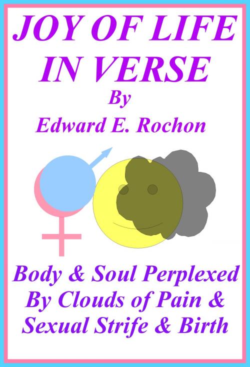 Cover of the book Joy of Life in Verse by Edward E. Rochon, Edward E. Rochon