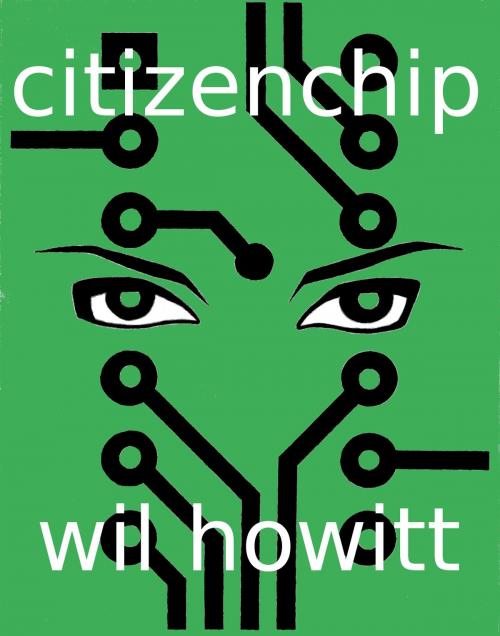 Cover of the book Citizenchip by Wil Howitt, Wil Howitt