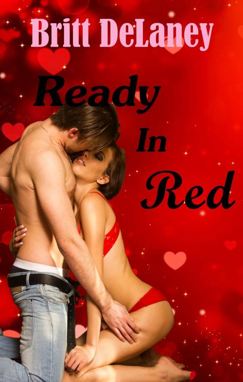 Cover of the book Ready In Red by Britt DeLaney, Britt DeLaney