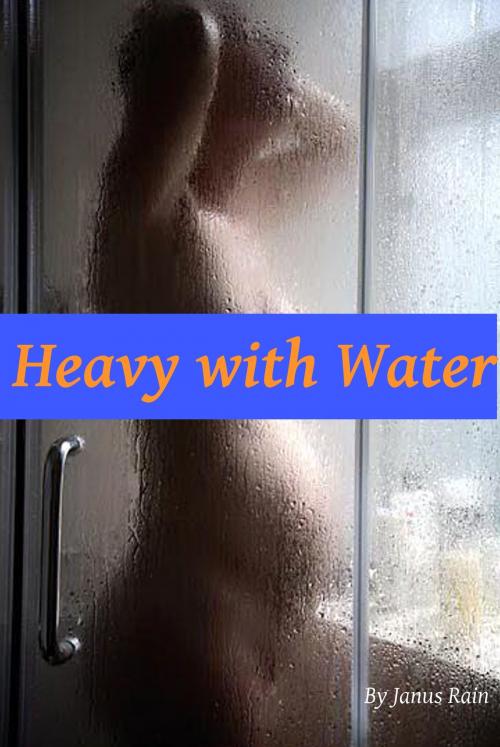 Cover of the book Heavy with Water by Janus Rain, Janus Rain