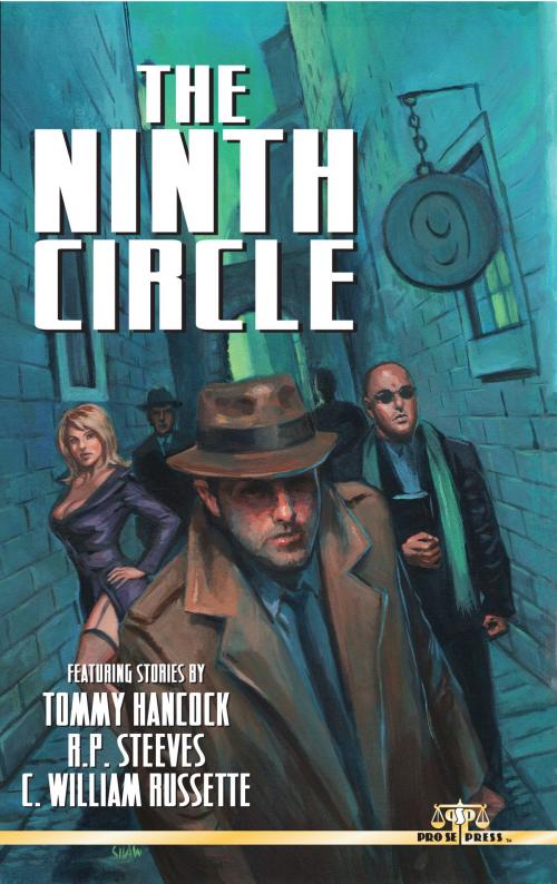 Cover of the book The Ninth Circle by Tommy Hancock, R.P. Steeves, C. William Russette, Pro Se Press