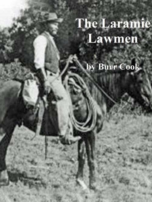 Cover of the book The Laramie Lawmen by Burr Cook, Burr Cook
