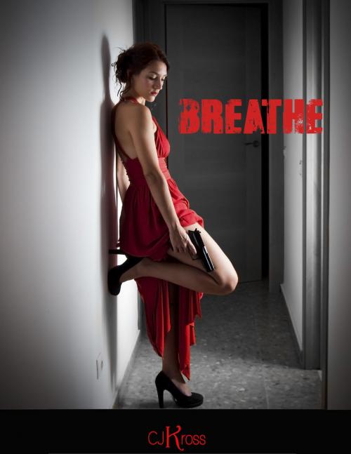 Cover of the book Breathe by CJ Kross, CJ Kross