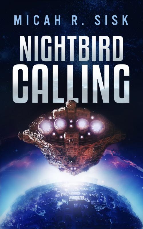 Cover of the book NightBird Calling by Micah R. Sisk, Micah R. Sisk