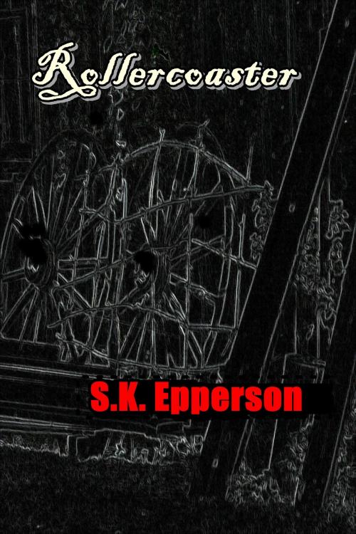 Cover of the book Rollercoaster by S.K. Epperson, S.K. Epperson