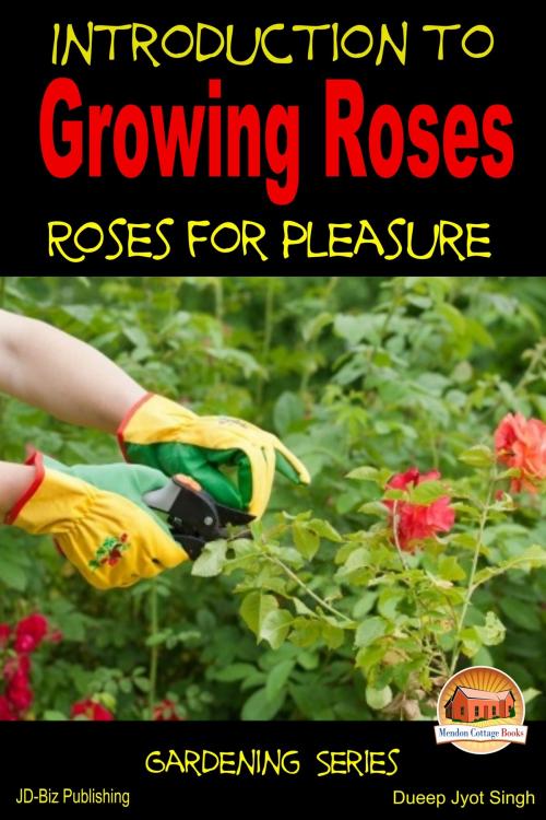 Cover of the book Introduction to Growing Roses: Roses for Pleasure by Dueep Jyot Singh, Mendon Cottage Books