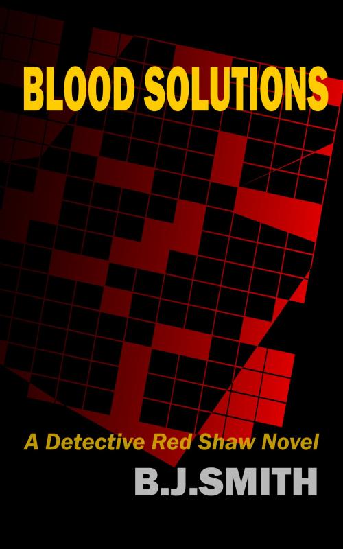 Cover of the book Blood Solutions: A Detective Red Shaw Novel by B.J. Smith, B.J. Smith