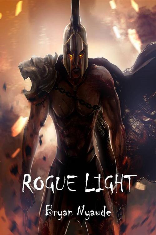 Cover of the book Rogue Light by Bryan Nyaude, Bryan Nyaude