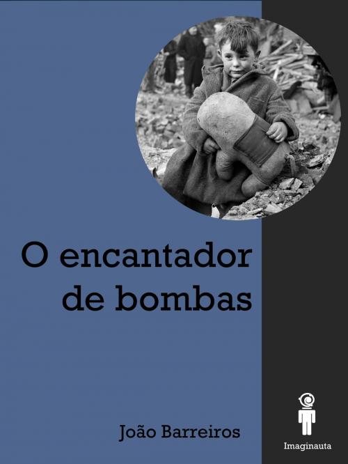 Cover of the book O Encantador de bombas by João Barreiros, Imaginauta
