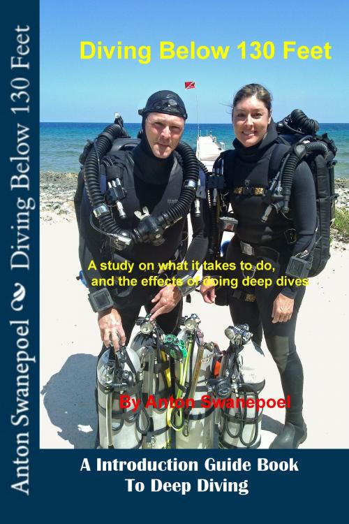 Cover of the book Diving Below 130 Feet by Anton Swanepoel, Anton Swanepoel