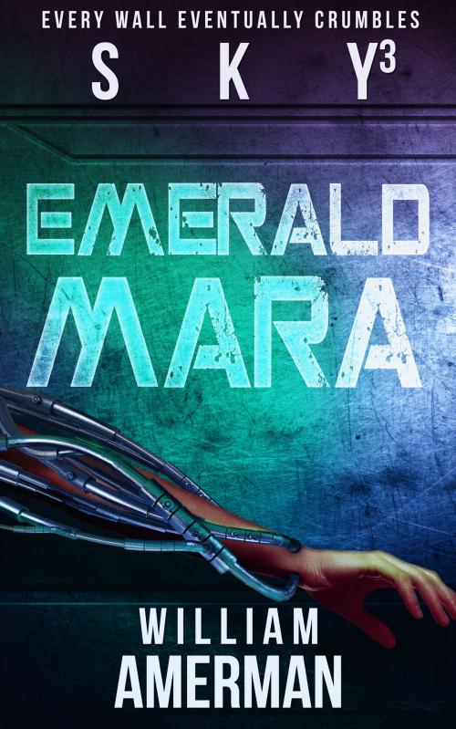 Cover of the book Sky 3: Emerald Mara by William Amerman, William Amerman