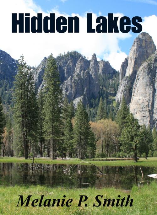 Cover of the book Hidden Lakes by Melanie P. Smith, MPSmith Publishing