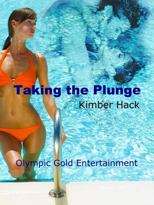 Cover of the book Taking the Plunge by Kimber Hack, Kimber Hack
