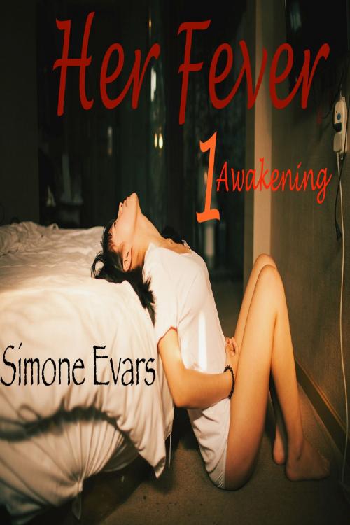Cover of the book Her Fever: Awakening by Simone Evars, Simone Evars