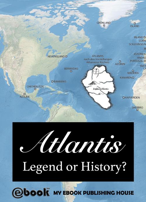 Cover of the book Atlantis: Legend or History? by My Ebook Publishing House, My Ebook Publishing House