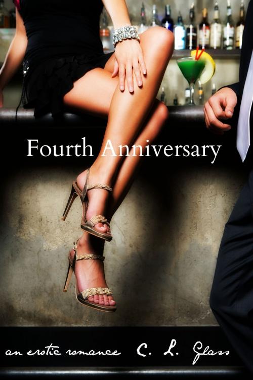 Cover of the book Fourth Anniversary: An Erotic Romance by C. L. Glass, C. L. Glass