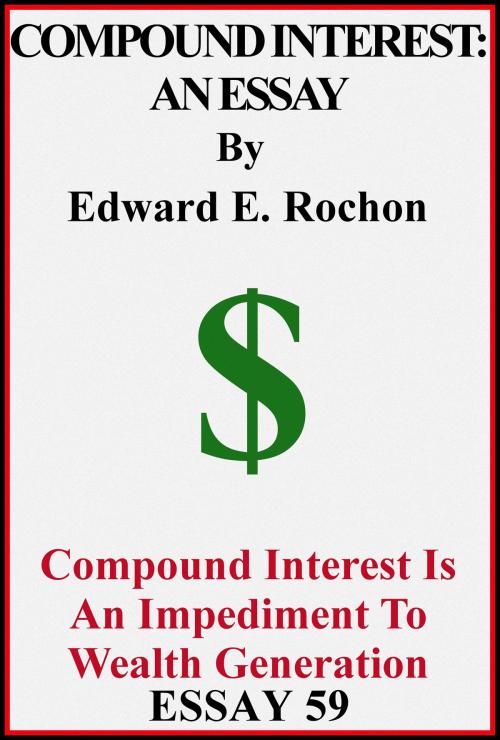 Cover of the book Compound Interest: An Essay by Edward E. Rochon, Edward E. Rochon
