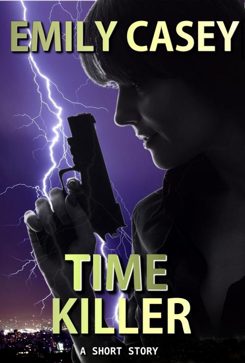 Cover of the book Time Killer: A Short Story by Emily Casey, Emily Casey