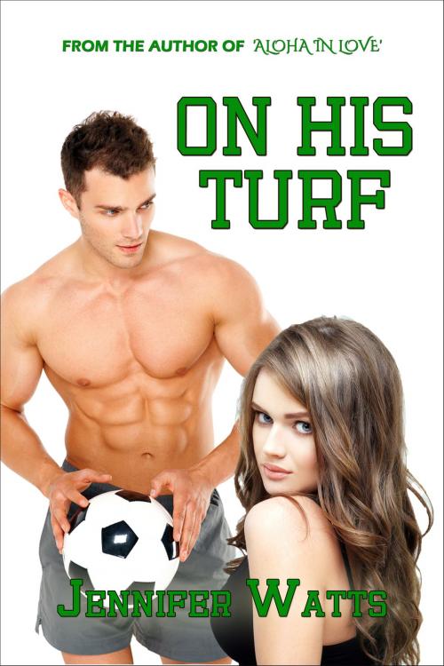 Cover of the book On His Turf by Jennifer Watts, Jennifer Watts