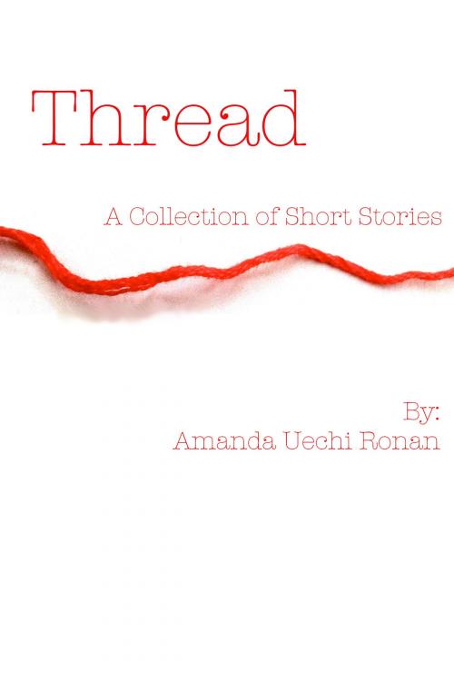 Cover of the book Thread by Amanda Uechi Ronan, Amanda Uechi Ronan
