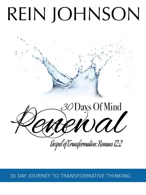 Cover of the book 30 Days of Mind Renewal by Rein Johnson, Rein Johnson