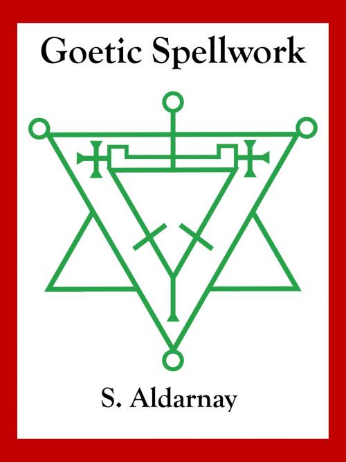 Cover of the book Goetic Spellwork by S. Aldarnay, Hadean