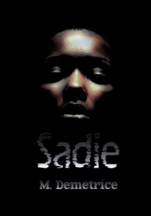 Cover of the book Sadie by M. Demetrice, M. Demetrice