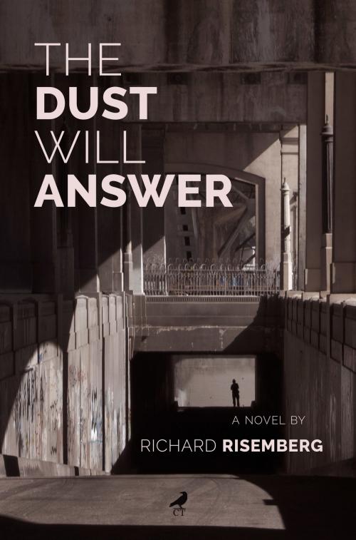 Cover of the book The Dust Will Answer by Richard Risemberg, Richard Risemberg