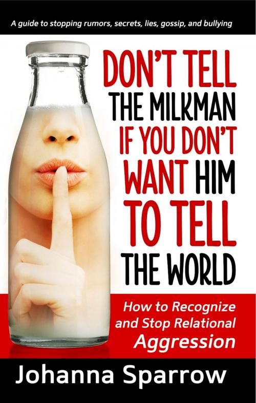 Cover of the book Don't Tell The Milkman If You Don't Want Him To Tell The World by Johanna Sparrow, Johanna Sparrow