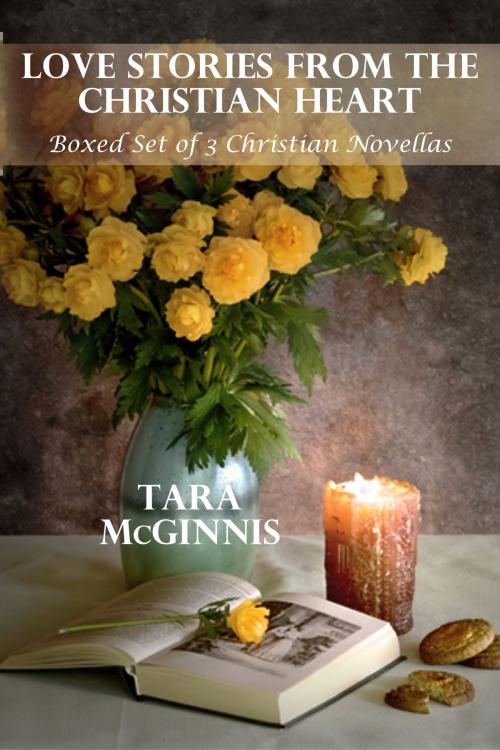 Cover of the book Love Stories From The Christian Heart (Boxed Set of Three Novellas) by Tara McGinnis, Susan Hart