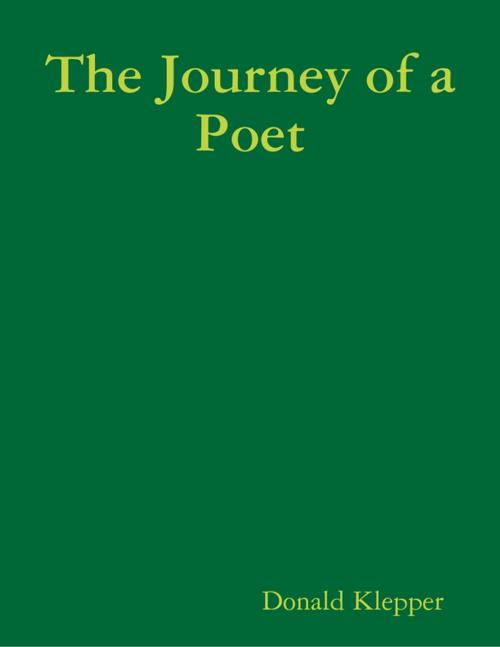 Cover of the book The Journey of a Poet by Donald Klepper, Lulu.com