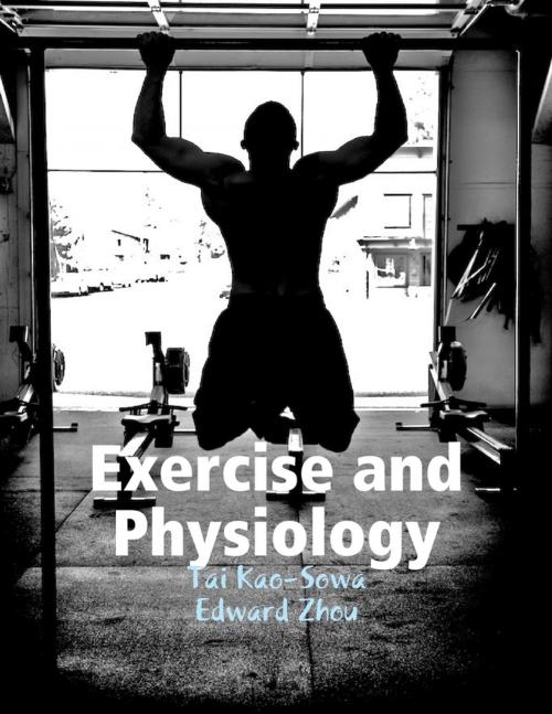 Cover of the book Exercise and Physiology by Tai Kao-Sowa, Edward Zhou, Lulu.com