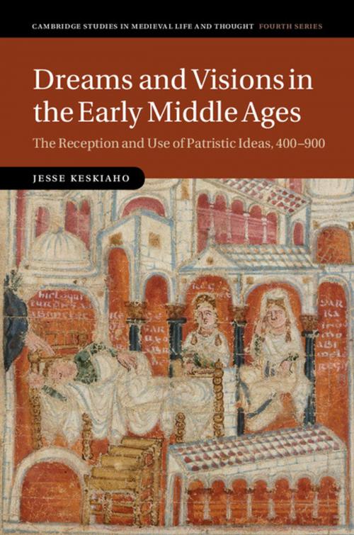 Cover of the book Dreams and Visions in the Early Middle Ages by Jesse Keskiaho, Cambridge University Press