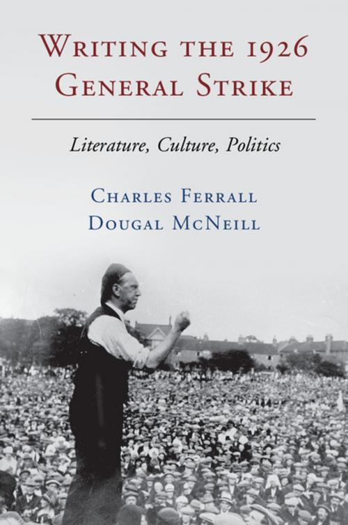 Cover of the book Writing the 1926 General Strike by Charles Ferrall, Dougal McNeill, Cambridge University Press