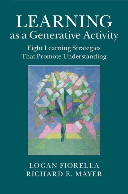 Cover of the book Learning as a Generative Activity by Logan Fiorella, Richard E. Mayer, Cambridge University Press