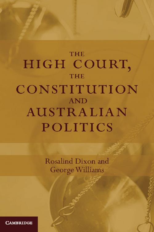 Cover of the book The High Court, the Constitution and Australian Politics by , Cambridge University Press