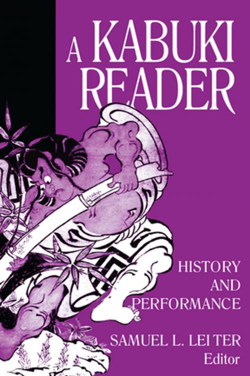 Cover of the book A Kabuki Reader: History and Performance by Samuel L. Leiter, Taylor and Francis