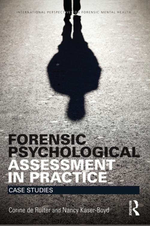 Cover of the book Forensic Psychological Assessment in Practice by Corine de Ruiter, Nancy Kaser-Boyd, Taylor and Francis