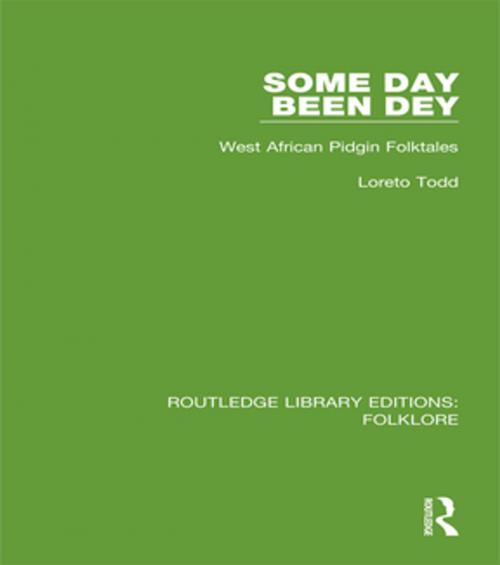 Cover of the book Some Day Been Dey (RLE Folklore) by Loreto Todd, Taylor and Francis