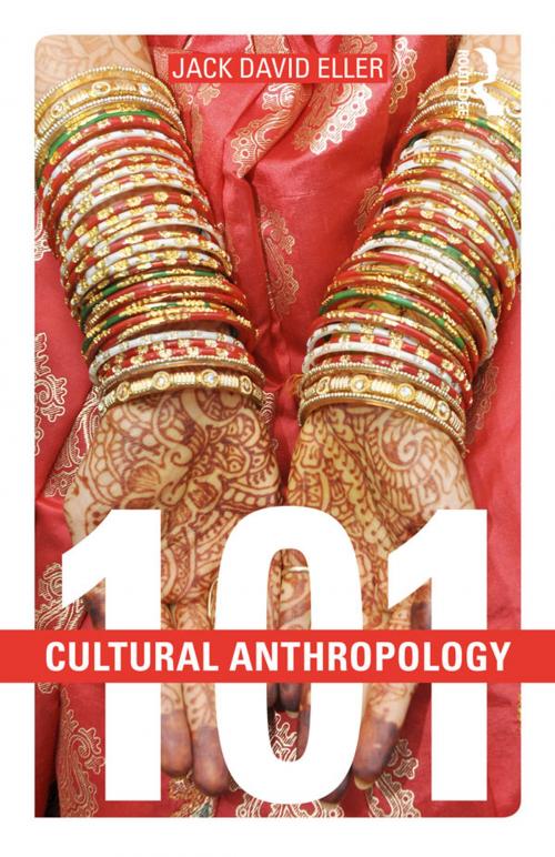 Cover of the book Cultural Anthropology: 101 by Jack David Eller, Taylor and Francis