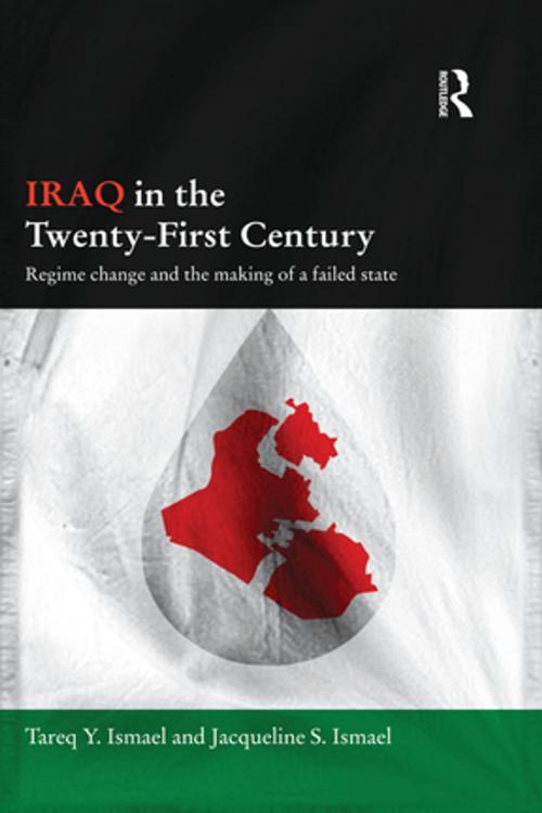 Cover of the book Iraq in the Twenty-First Century by Tareq Y. Ismael, Jacqueline S. Ismael, Taylor and Francis