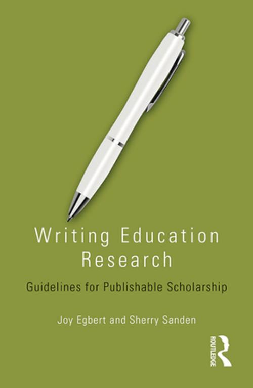 Cover of the book Writing Education Research by Joy Egbert, Sherry Sanden, Taylor and Francis
