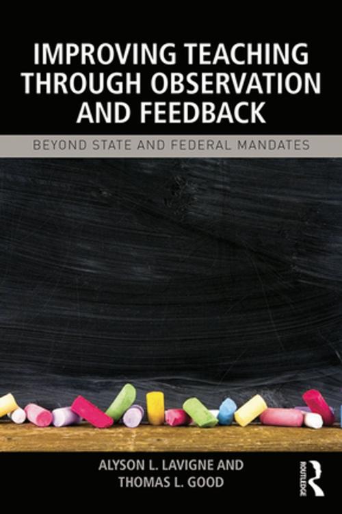 Cover of the book Improving Teaching through Observation and Feedback by Alyson L. Lavigne, Thomas L Good, Taylor and Francis