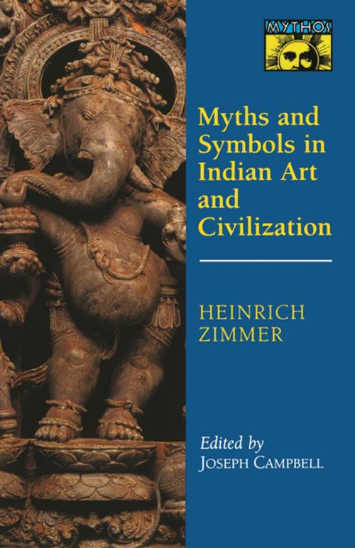 Cover of the book Myths and Symbols in Indian Art and Civilization by Heinrich Robert Zimmer, Princeton University Press