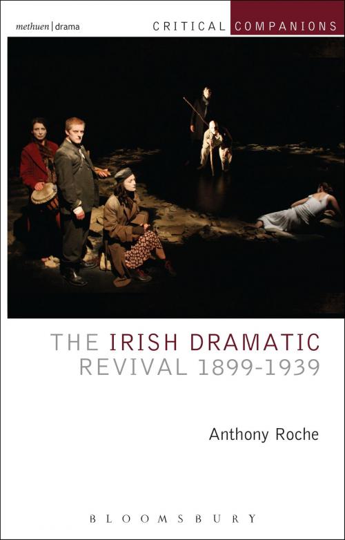 Cover of the book The Irish Dramatic Revival 1899-1939 by Anthony Roche, Bloomsbury Publishing