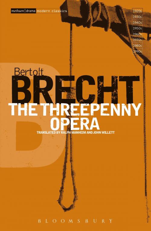Cover of the book The Threepenny Opera by Bertolt Brecht, John Willett, Ralph Manheim, Bloomsbury Publishing